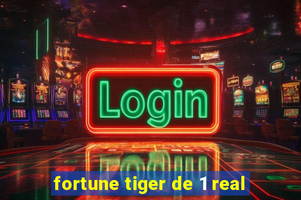 fortune tiger de 1 real